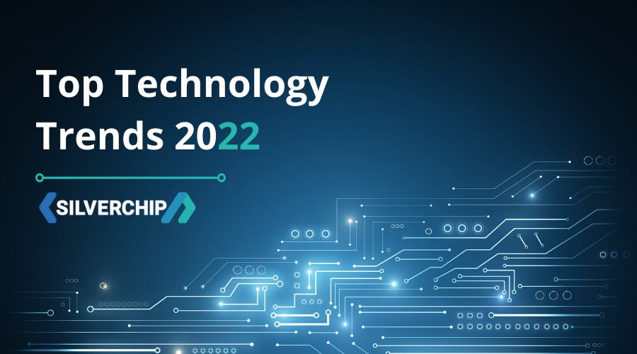 Top Tech Trends 2022 by Silverchip feat