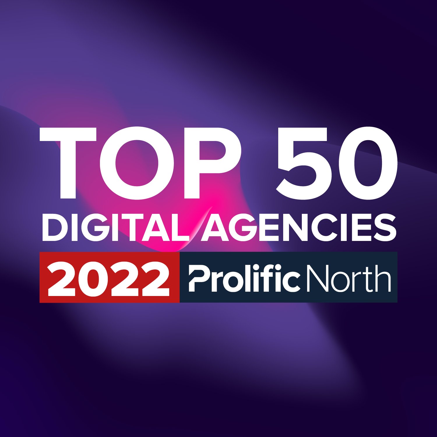 Top 50 Digital Agencies 2022 Prolific North