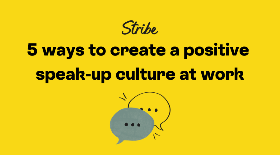 5 ways to create a positive speak-up culture at work