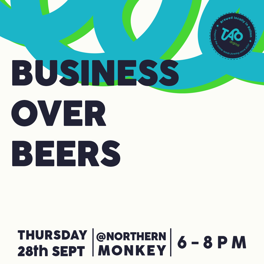 Business over Beers - Tao Digital. Thursday 28th September, 6-8PM, Northern Monkey.