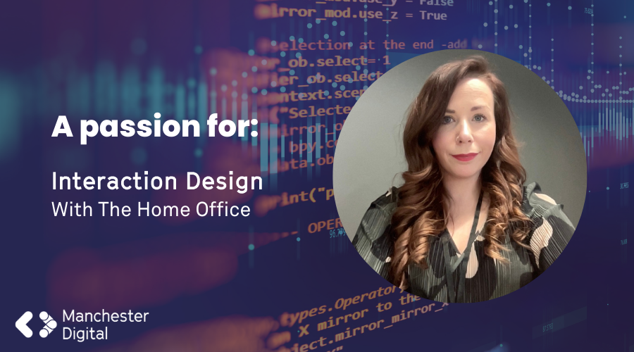 A Passion for Interaction Design with Lydia from The Home Office