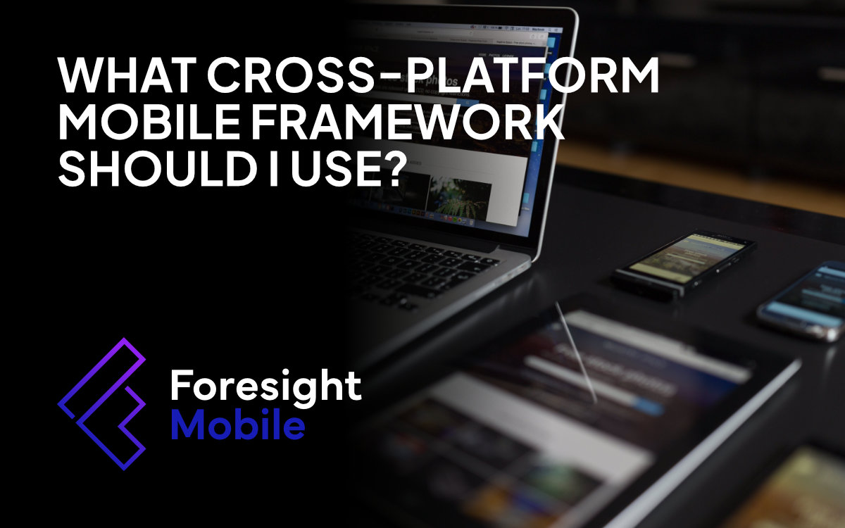 Cross-platform application development | Foresight Mobile