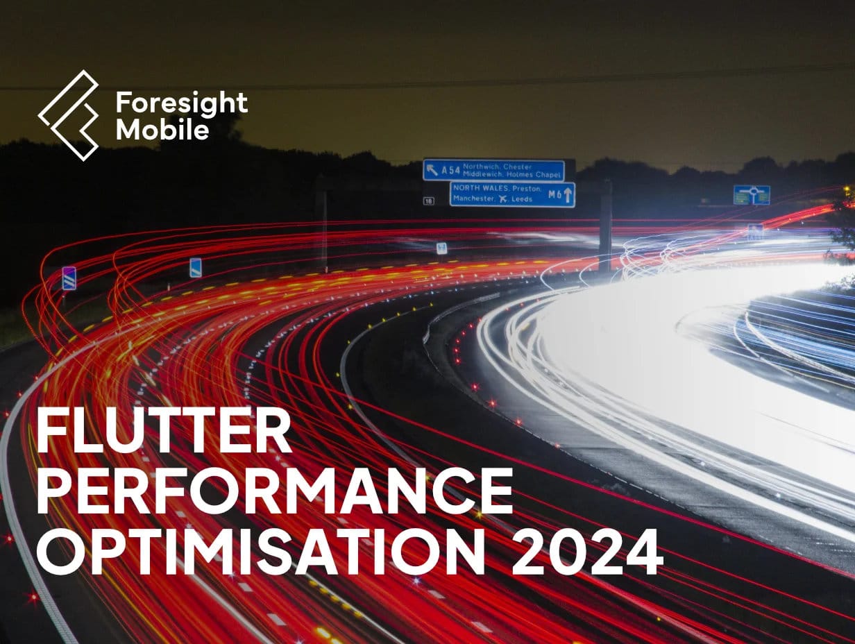 Flutter Performance Optimisation | Foresight Mobile