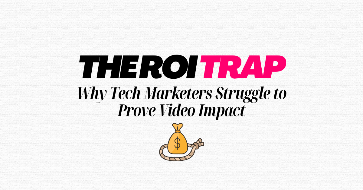 Why Tech Marketers Struggle to Prove Video Impact