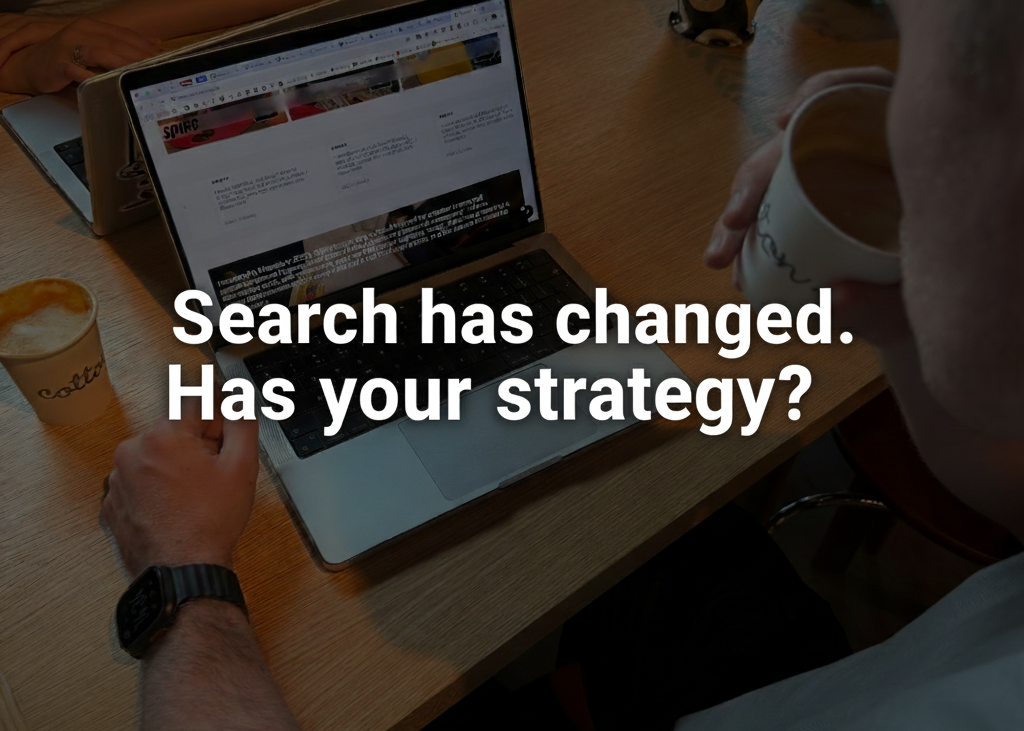 Search has changed. Has your strategy