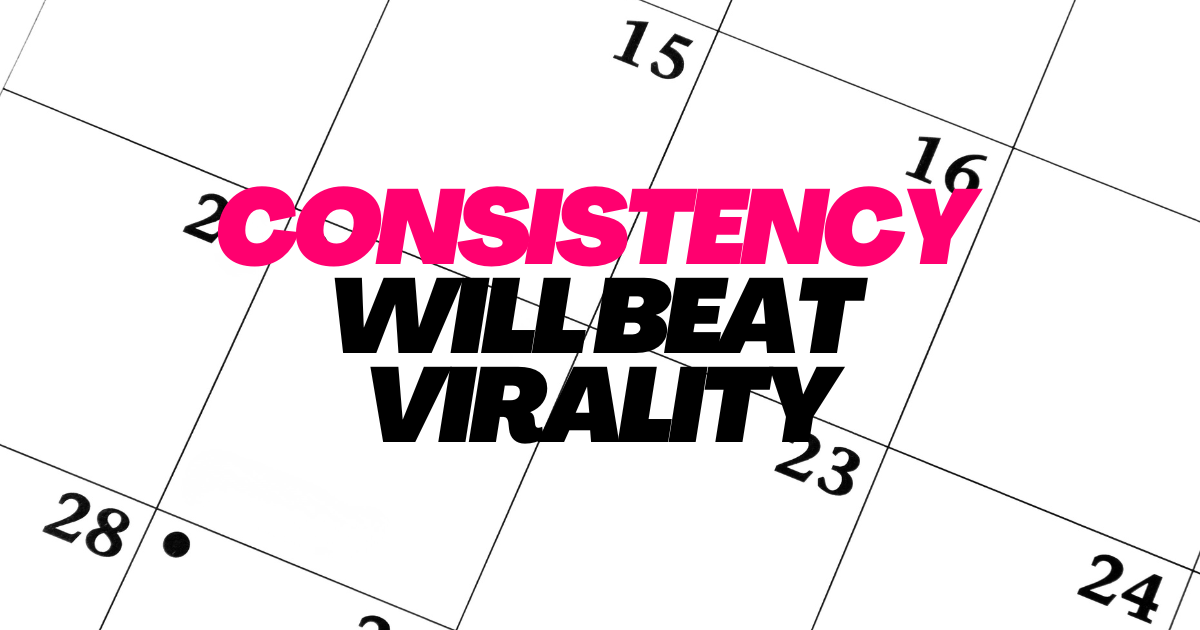 Consistency Over Virality Motivational Graphic