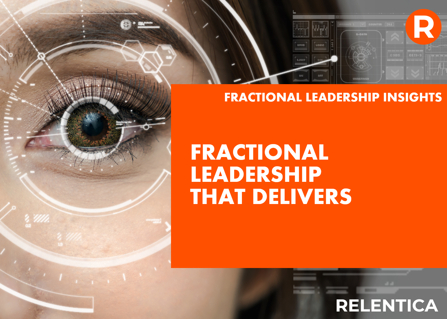 Relentica - Fractional Leadership That Delivers - text over the background of a woman's eye