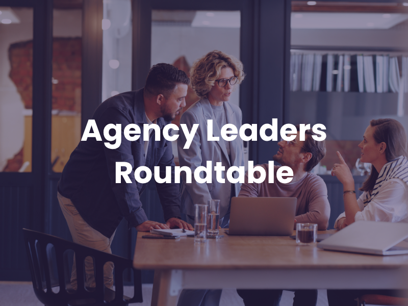 Agency Leaders Roundtable