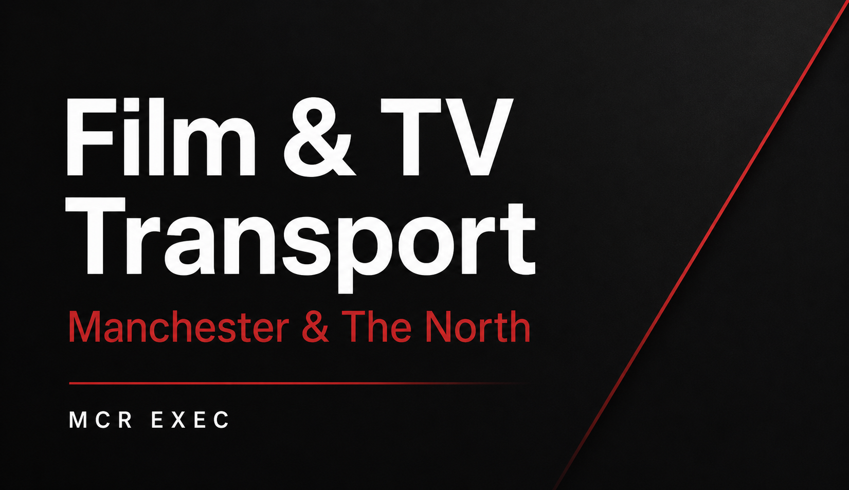 Film and TV production transport by MCR EXEC for Manchester, Media City and the North of England.