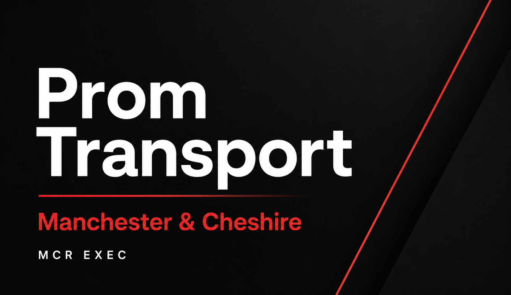 Prom Transport Manchester thumbnail graphic with bold white text reading “Prom Transport”, red subtitle “Manchester & Cheshire”, and MCR EXEC branding on a dark premium background.