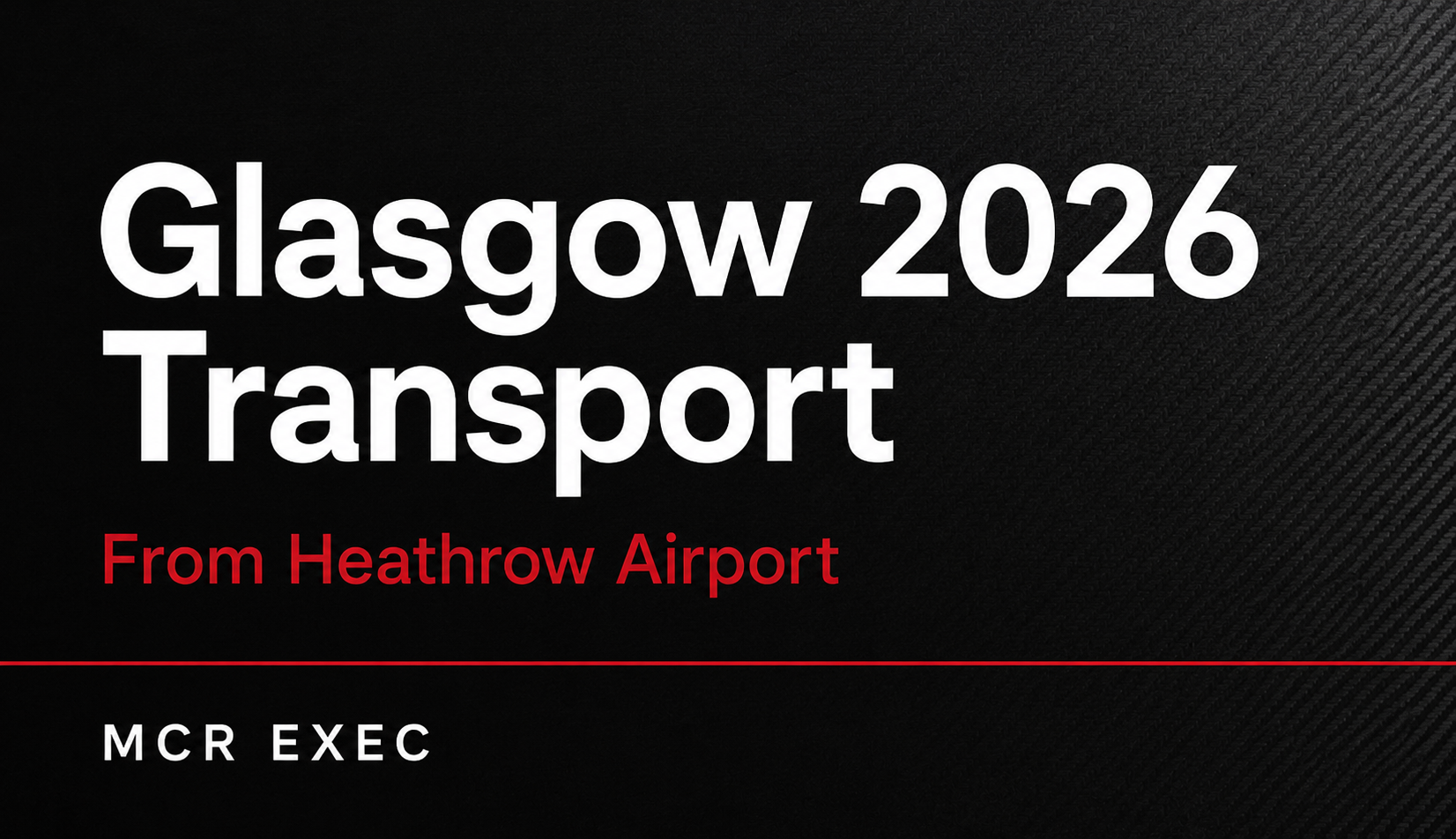 Heathrow Airport To Glasgow Commonwealth Games transport thumbnail for MCR EXEC private chauffeur travel to Glasgow 2026