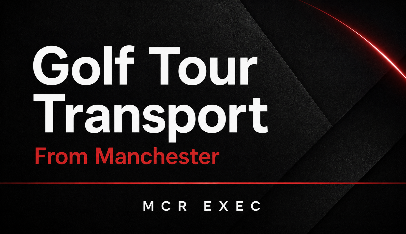 Golf tour transport from Manchester with MCR EXEC