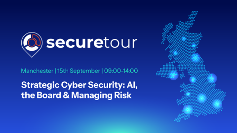 Image for SecureTour 2026 – Strategic Cyber Security: AI, the Board & Managing Risk at Greater Manchester