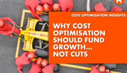 Why cost optimisation should fund growth, not cuts