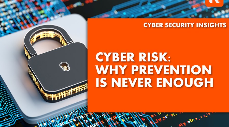Cyber Risk: Why Prevention Is Never Enough