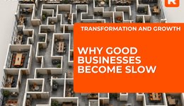 Why Good Businesses Become Slow – And How to Fix It