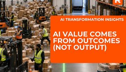 AI Value Comes From Outcomes, Not Increased Output