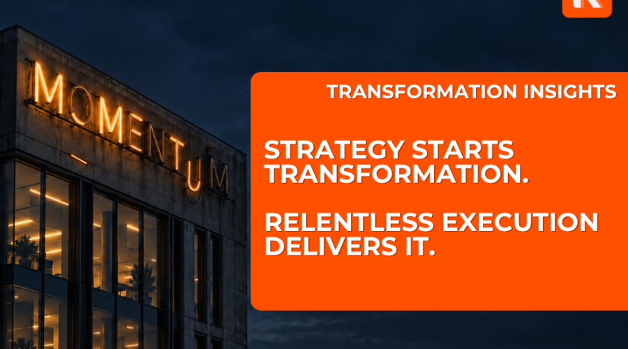 Strategy starts transformation and relentless execution delivers it