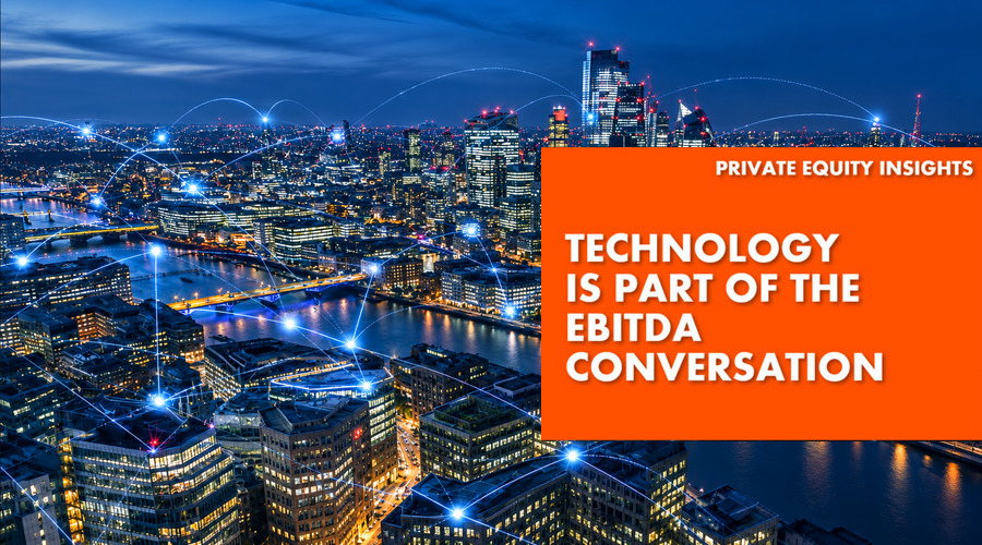 Technology is now part of the EBITDA conversation