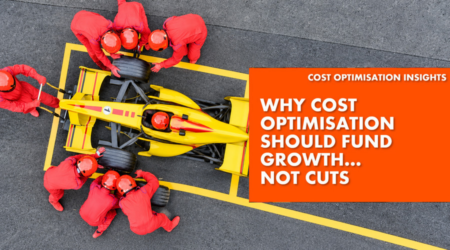 Why cost optimisation should fund growth, not cuts