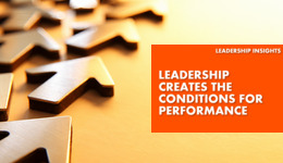 Leadership creates the conditions for performance text over gold arrows pointing up. Relentica.
