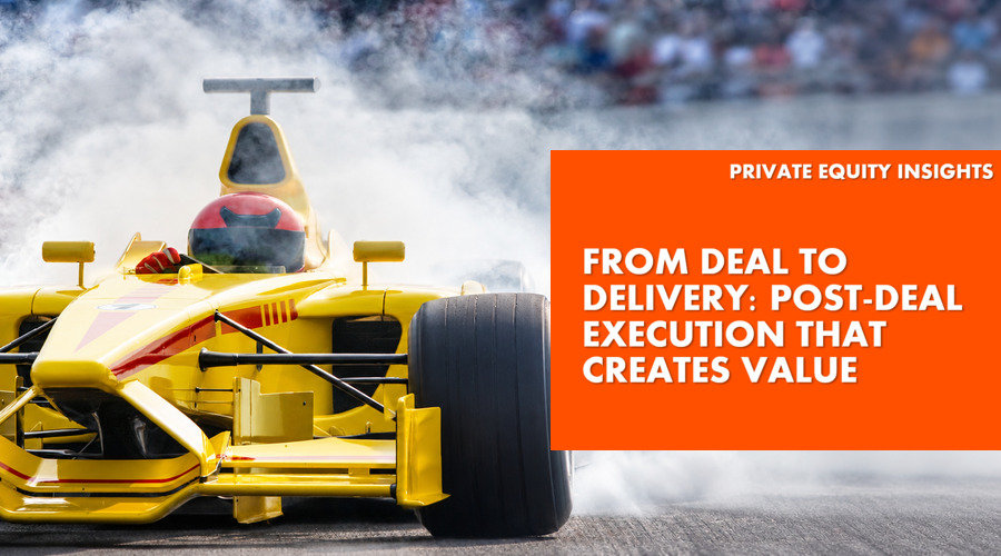 From Deal to Delivery: Post-Deal Execution That Creates Value text over yellow racing car speeding away