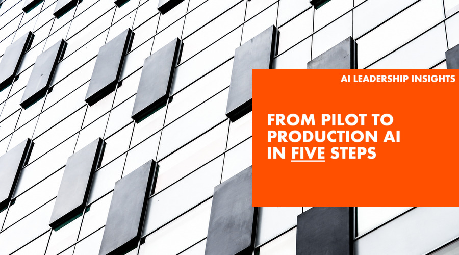 From Pilot to Production AI in Five steps text over a building with black windows