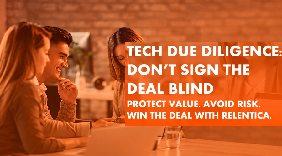 Relentia - people talked behind the headline of Tech Due Diligence - Don't Sign The Deal Blind
