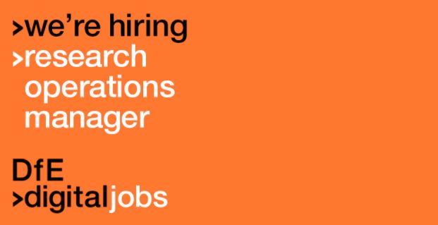 black and white text on an orange background reading we&#39;re hiring, research operations manager, dfe digital jobs