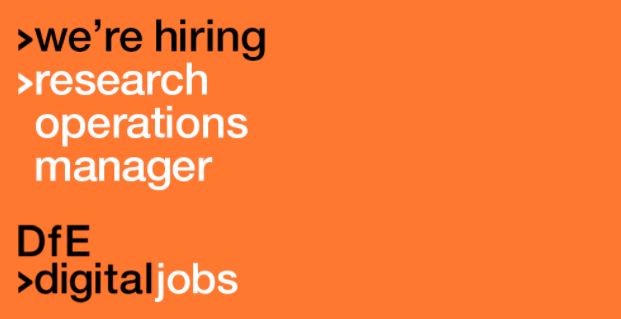 black and white text on an orange background reading we&#39;re hiring, research operations manager, dfe digital jobs