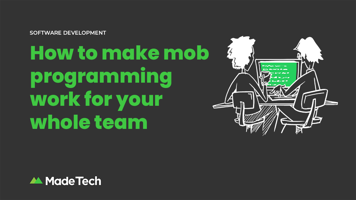 How to make mob programming work for your whole team