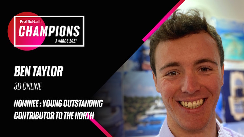 Ben Taylor - Shortlisted for Prolific North Champions Award